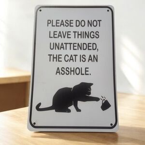 Humorous Cat Warning Sign - Black and White